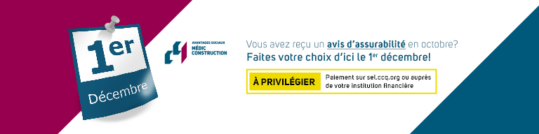 Vous avez reçu un avis d'assurabilité en octobre? Faites votre choix d'ici le 1er décembre! En savoir plus