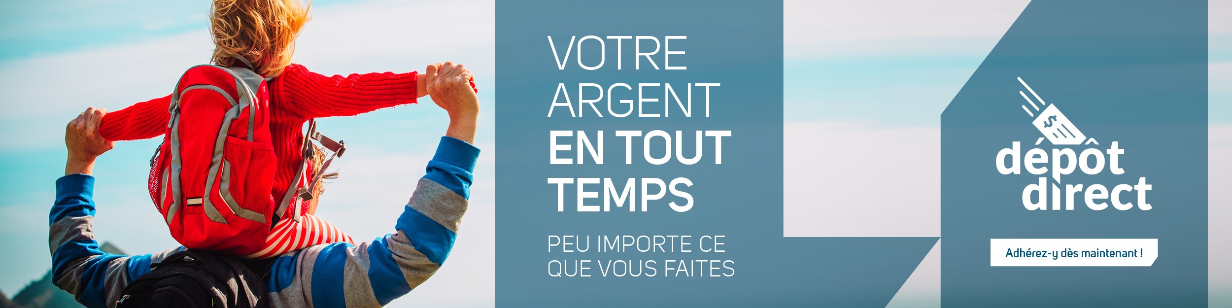 Votre argent en tout temps peu importe ce que vous faites